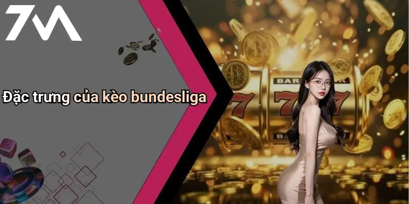Đặc trưng của kèo bundesliga