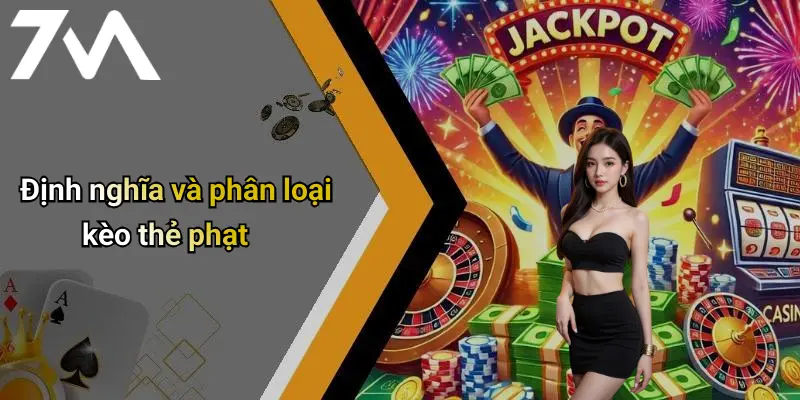 Định nghĩa và phân loại kèo thẻ phạt