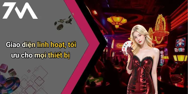 Giao diện linh hoạt, tối ưu cho mọi thiết bị