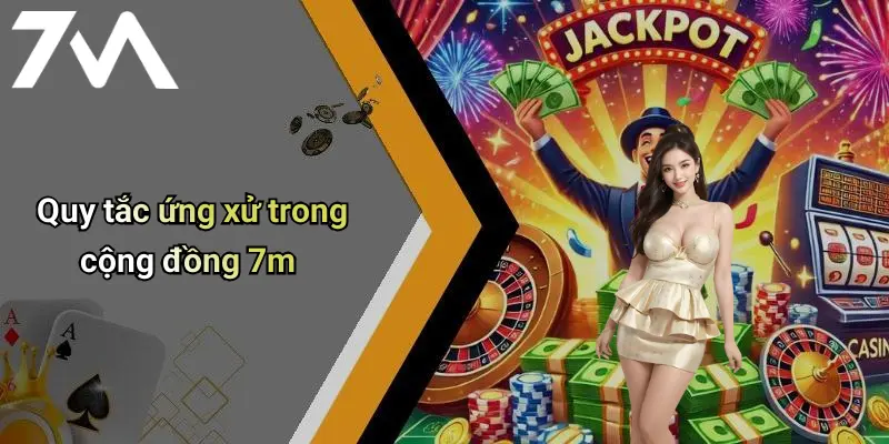 Quy tắc ứng xử trong cộng đồng 7m