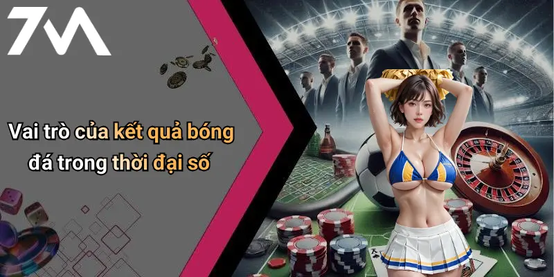 Vai trò của kết quả bóng đá trong thời đại số