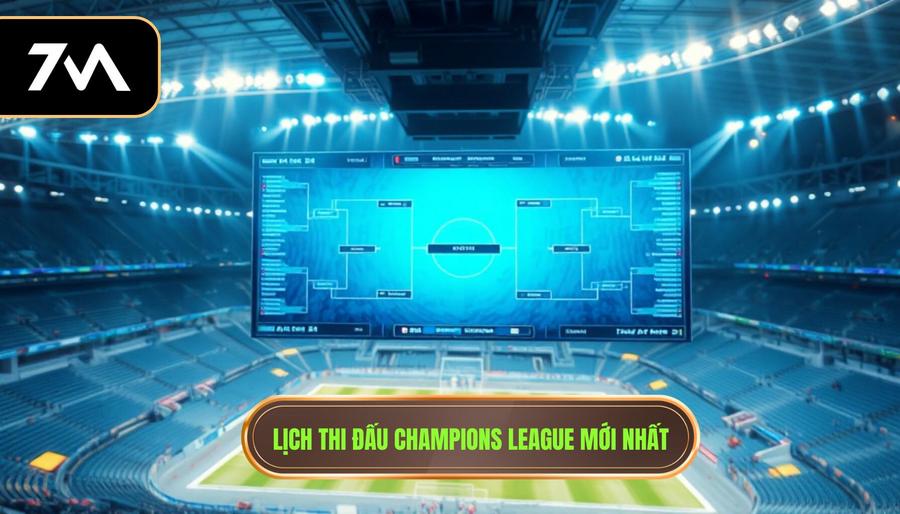 2. Lịch thi đấu Champions League mới nhất